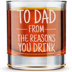 To Dad From The Reasons You Drink - Engraved Old Fashioned Whiskey Glass