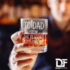 To Dad From The Reasons You Drink - Engraved Old Fashioned Whiskey Glass